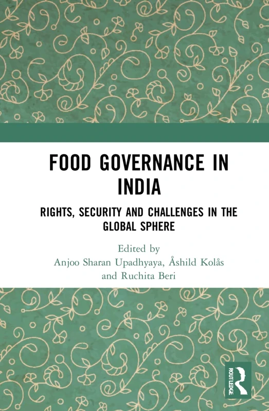 Routledge Food Governance in India - Rights and Security Book