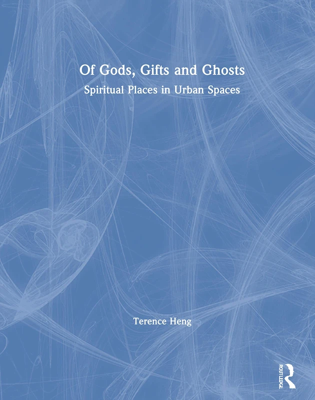 Of Gods, Gifts and Ghosts by Routledge - Sociology Book