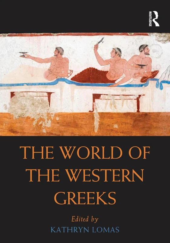 The World of the Western Greeks (Routledge Worlds)