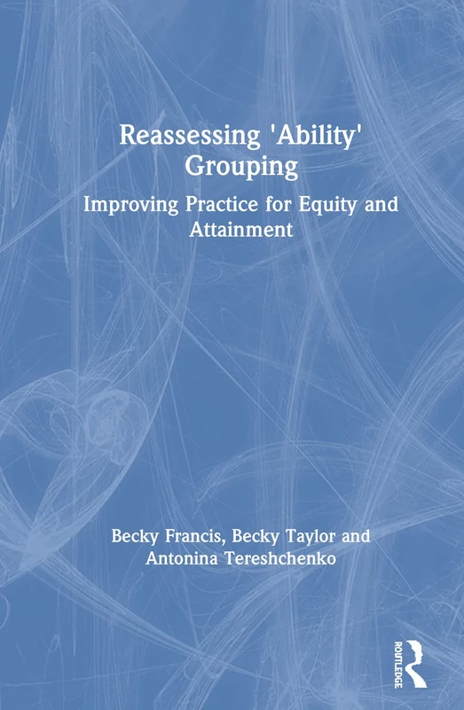 Routledge Reassessing 'Ability' Grouping - Education Research
