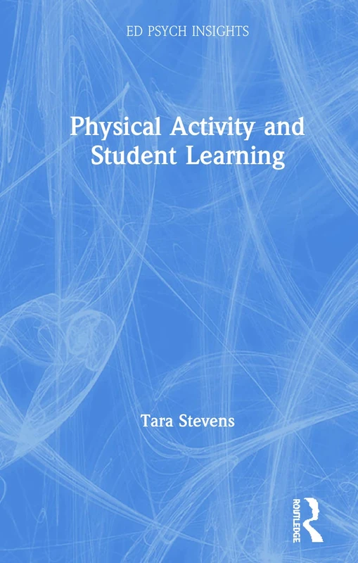 Physical Activity and Student Learning (Ed Psych Insights)
