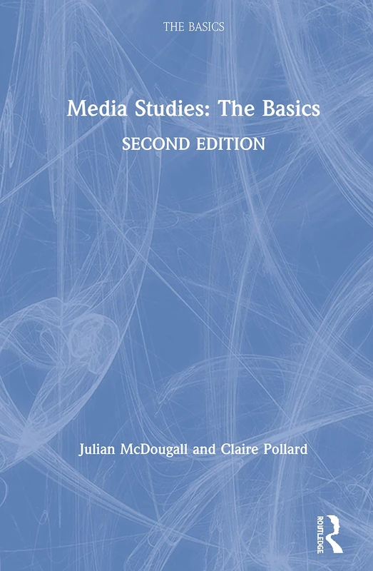 Media Studies: The Basics: The Basics
