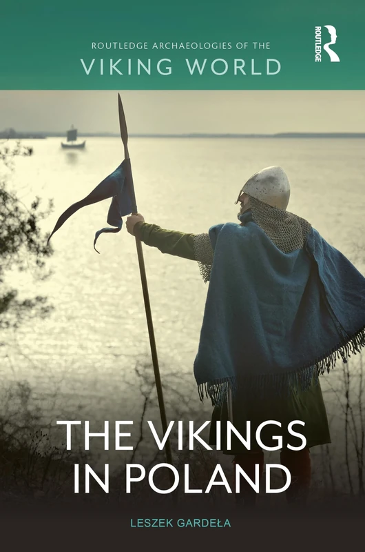 The Vikings in Poland (Routledge Archaeologies of the Viking World)