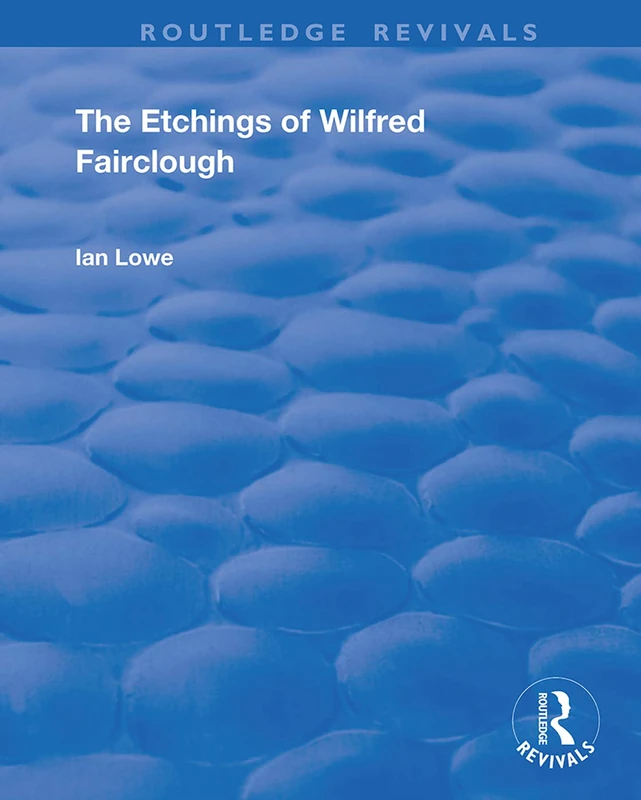 The Etchings of Wilfred Fairclough (Routledge Revivals)