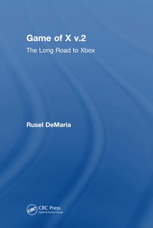 CRC Press Game of X v.2: The Long Road to Xbox History Book - Image 1