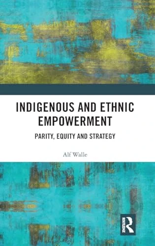 Indigenous and Ethnic Empowerment: Parity, Equity and Strategy