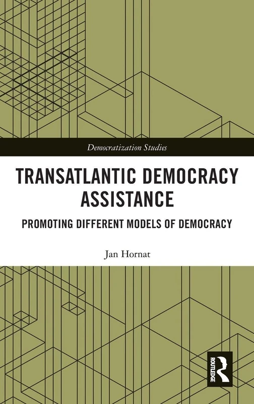 Routledge Transatlantic Democracy Assistance Book