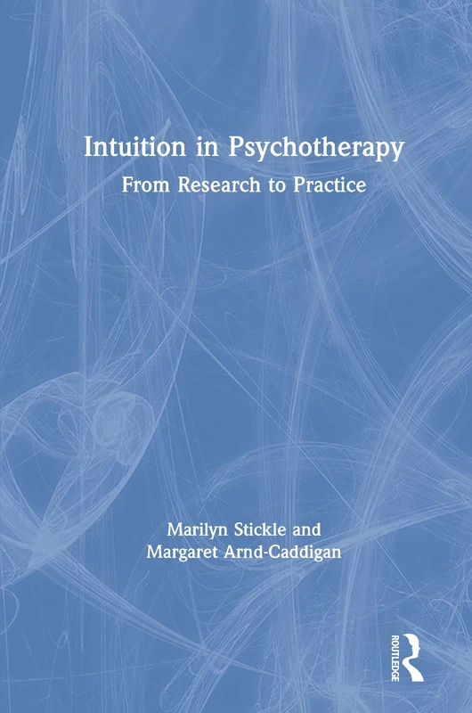 Intuition in Psychotherapy: From Research to Practice