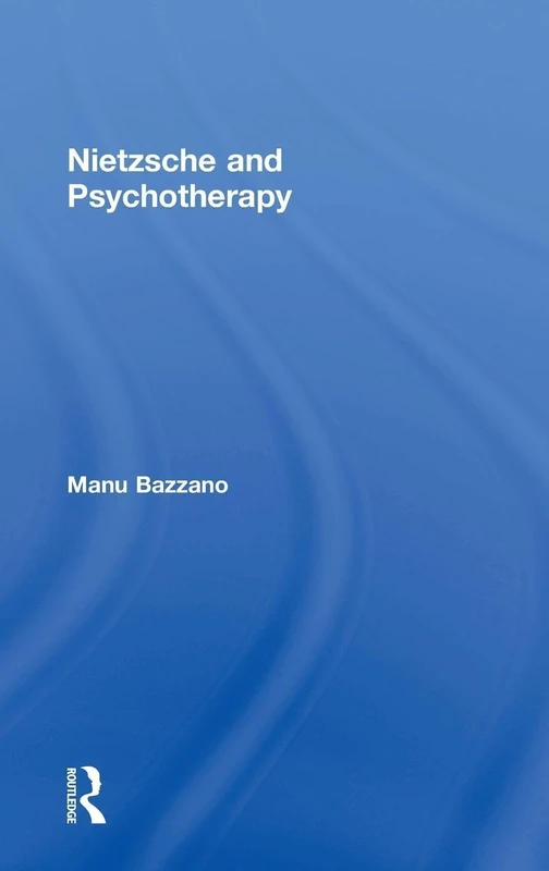 Routledge Nietzsche and Psychotherapy - Psychology Book