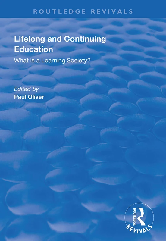 Lifelong and Continuing Education: What is a Learning Society? (Routledge Revivals)