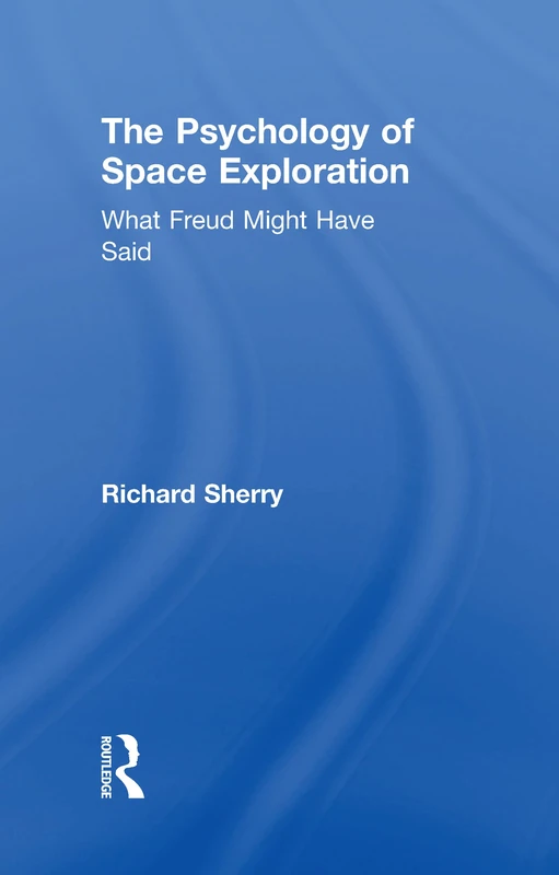 The Psychology of Space Exploration: What Freud Might Have Said