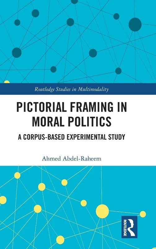 Routledge Pictorial Framing in Moral Politics - Academic Book