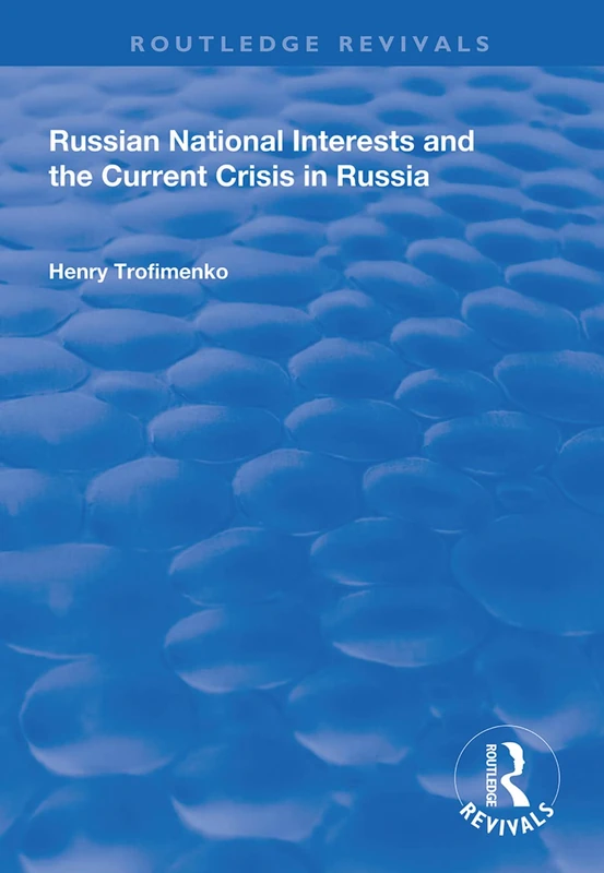 Russian National Interests and the Current Crisis in Russia (Routledge Revivals)