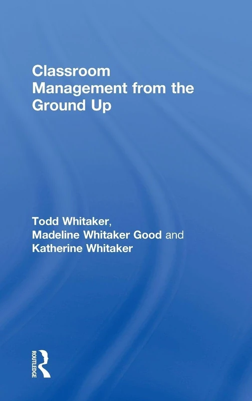 Classroom Management From the Ground Up