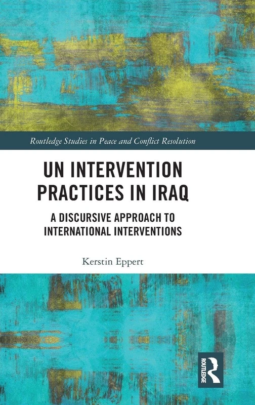 Routledge UN Intervention Practices in Iraq - Academic Book