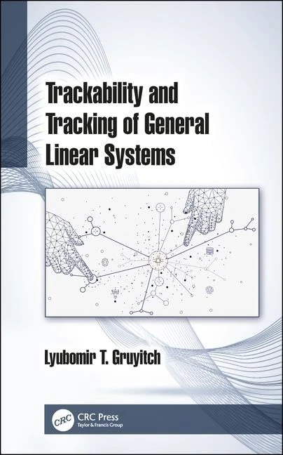 Trackability and Tracking of General Linear Systems: Trackability and Tracking of General Linear Systems (Control of Linear Systems)