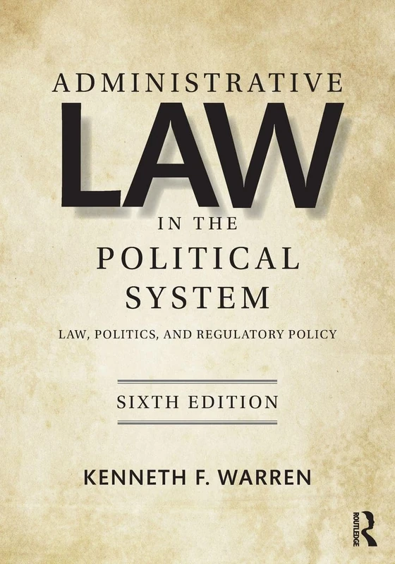 Administrative Law in the Political System: Law, Politics, and Regulatory Policy
