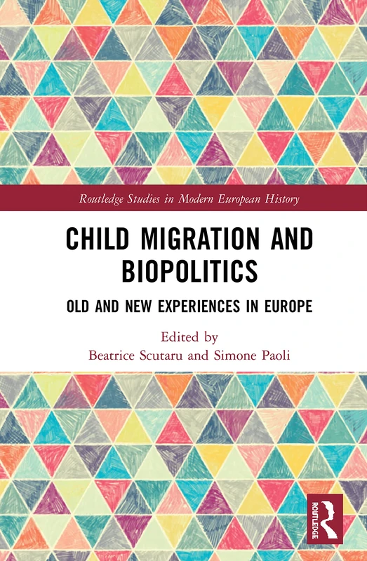 Routledge Child Migration and Biopolitics in Europe Book