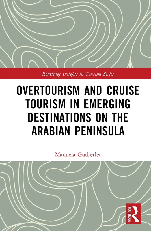 Routledge Overtourism and Cruise Tourism in Arabian Peninsula