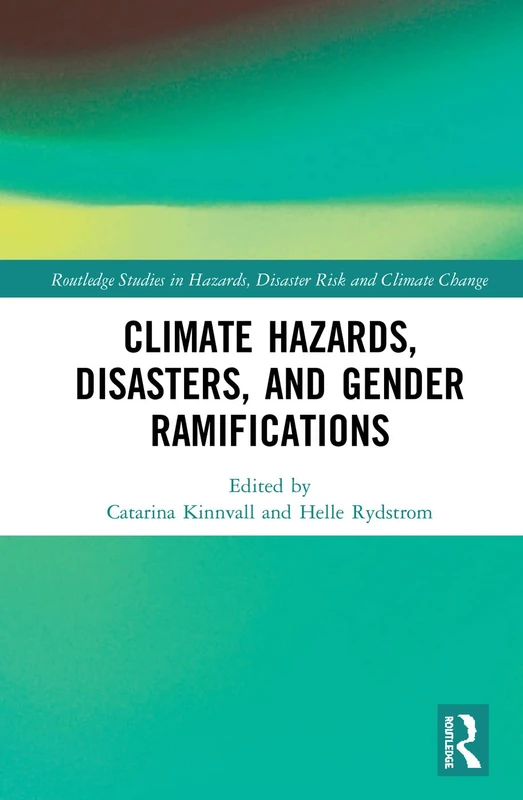 Routledge Climate Hazards, Disasters, and Gender Ramifications