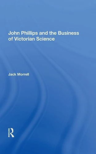 John Phillips and the Business of Victorian Science