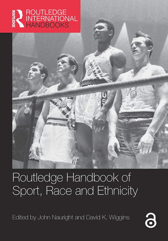 Routledge Handbook of Sport, Race and Ethnicity (Routledge International Handbooks)