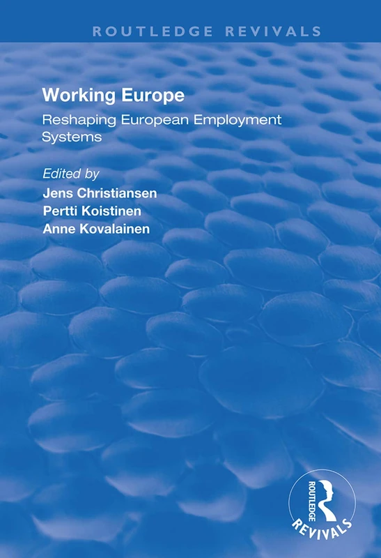 Working Europe: Reshaping European employment systems (Routledge Revivals)