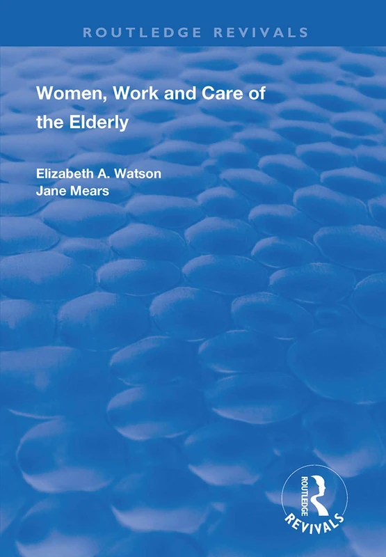 Women, Work and Care of the Elderly (Routledge Revivals)