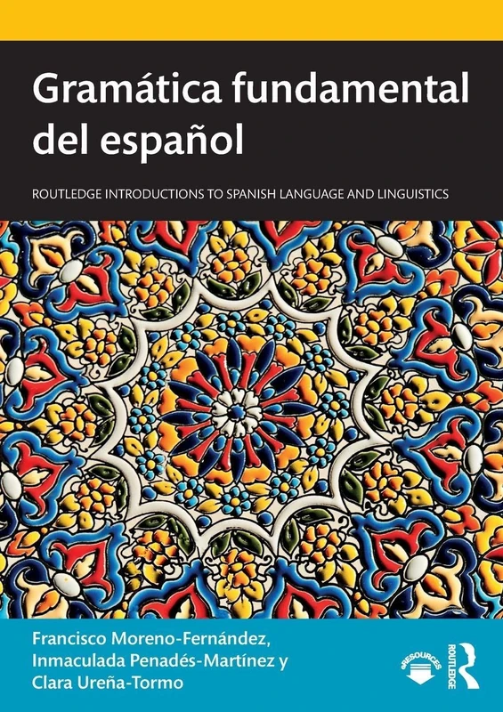 Gramática fundamental del español (Routledge Introductions to Spanish Language and Linguistics)