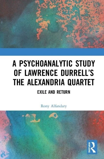 A Psychoanalytic Study of Lawrence Durrell’s The Alexandria Quartet: Exile and Return - Image 1