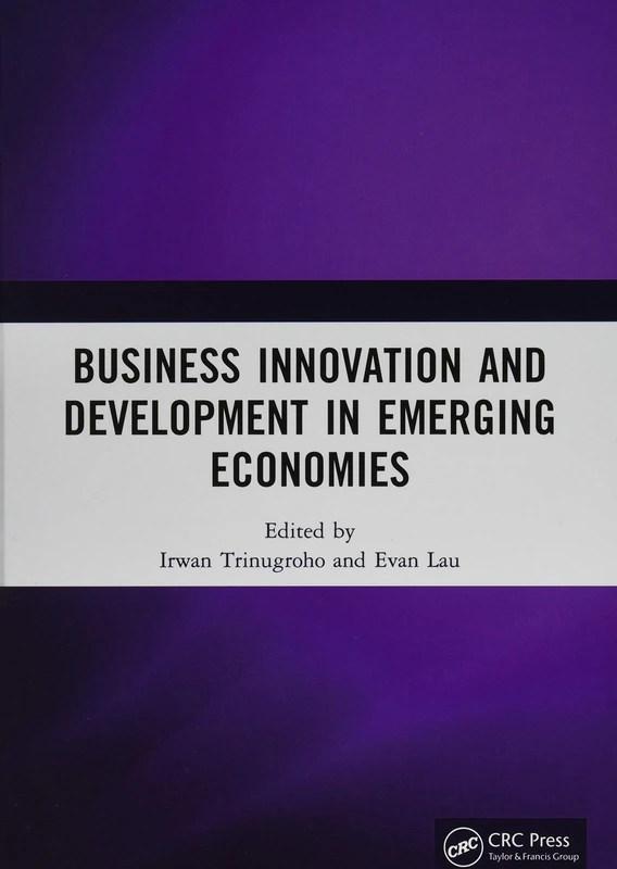 Business Innovation and Development in Emerging Economies: Proceedings of the 5th Sebelas Maret International Conference on Business, Economics and ... 2018), July 17-19, 2018, Bali, Indonesia