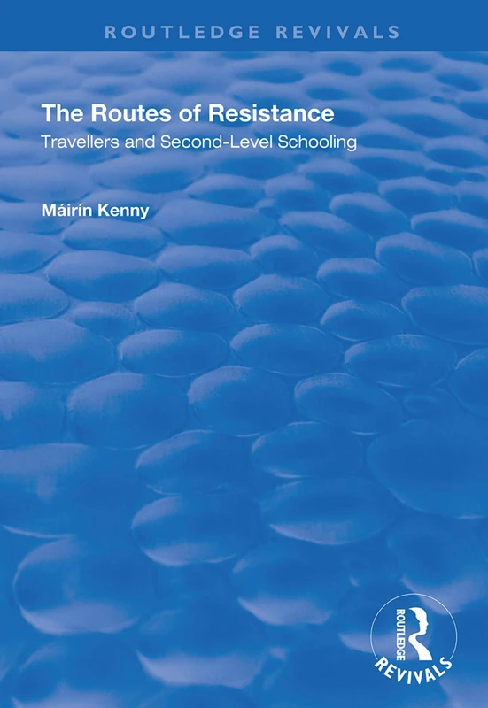Routledge The Routes of Resistance: Travellers and Schooling