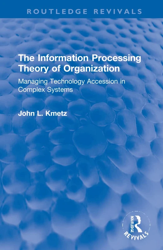 Routledge Information Processing Theory of Organization Book
