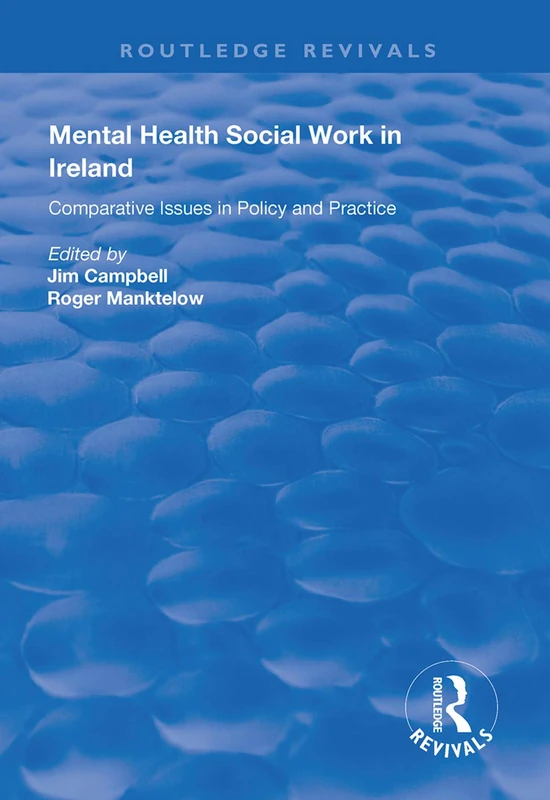 Mental Health Social Work in Ireland: Comparative Issues in Policy and Practice (Routledge Revivals)