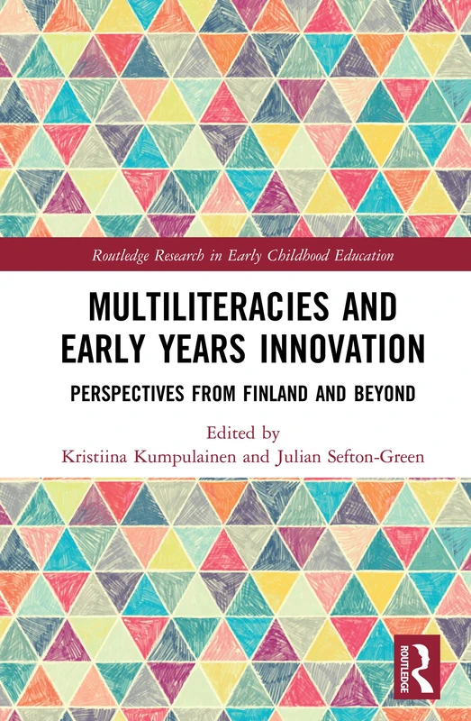 Multiliteracies and Early Years Innovation: Perspectives from Finland and Beyond (Routledge Research in Early Childhood Education)