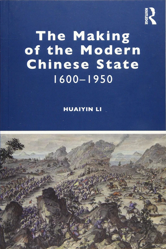 The Making of the Modern Chinese State: 1600–1950