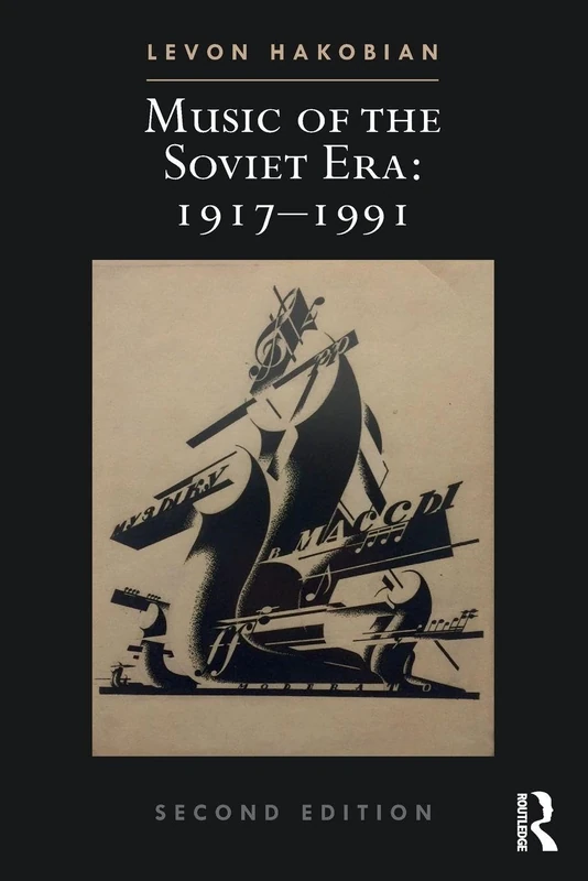 Music of the Soviet Era: 1917–1991 (Slavonic and East European Music Studies)
