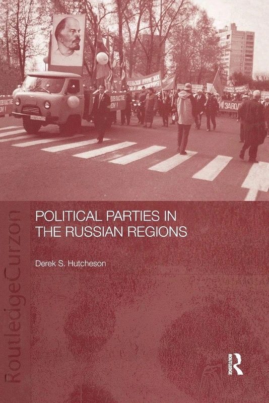 Political Parties in the Russian Regions (BASEES/Routledge Series on Russian and East European Studies)