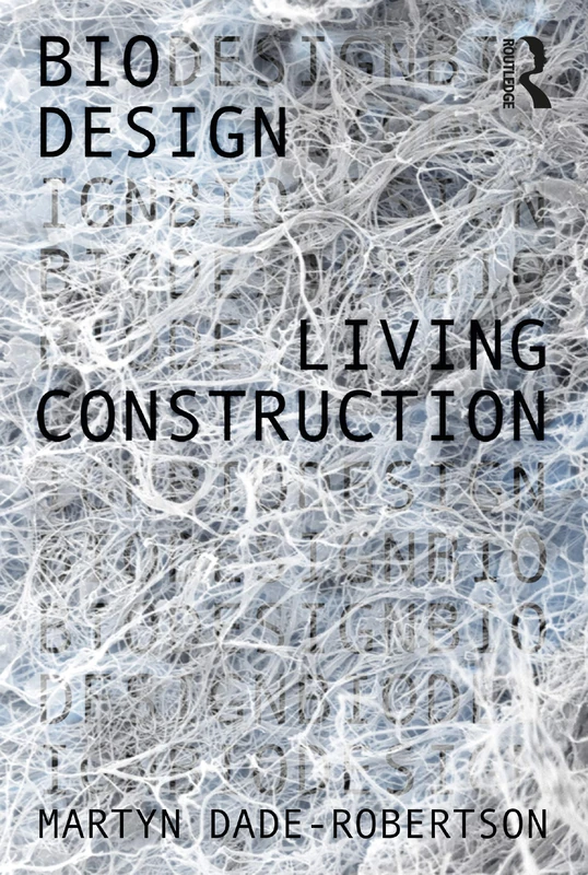 Routledge Living Construction (Bio Design) - Architecture Book