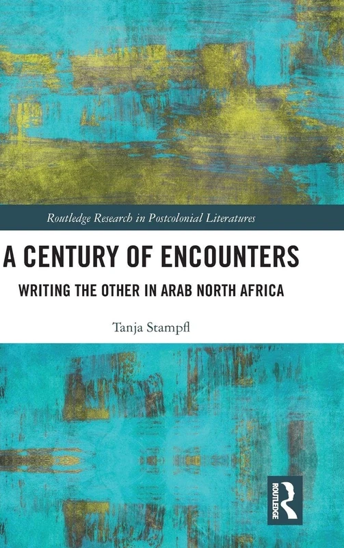 Routledge - A Century of Encounters: Writing the Other