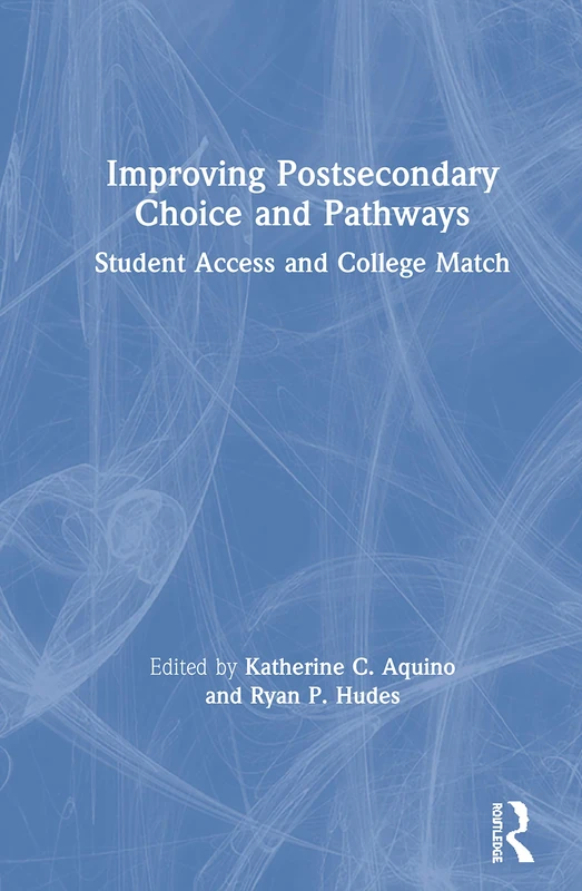Routledge - Improving Postsecondary Choice and Pathways Book
