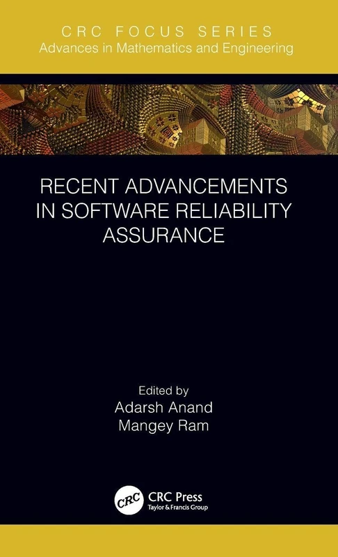 Recent Advancements in Software Reliability Assurance (Advances in Mathematics and Engineering)