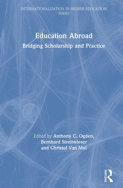 Education Abroad: Bridging Scholarship and Practice (Internationalization in Higher Education Series)