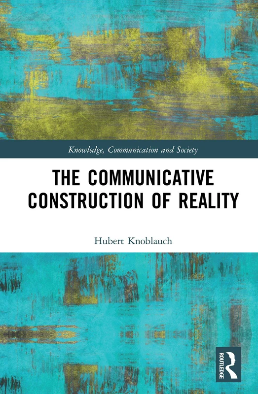 Routledge - The Communicative Construction of Reality Book