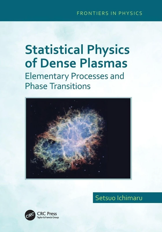 Statistical Physics of Dense Plasmas: Elementary Processes and Phase Transitions (Frontiers in Physics)