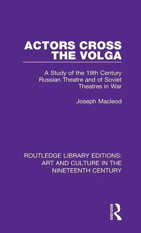 Routledge Actors Cross the Volga - Russian Theatre Study