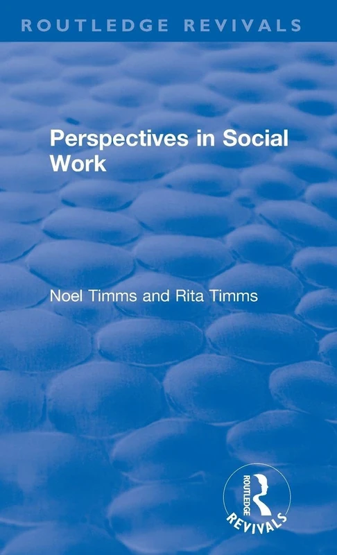 Perspectives in Social Work: 1 (Routledge Revivals: Noel Timms)