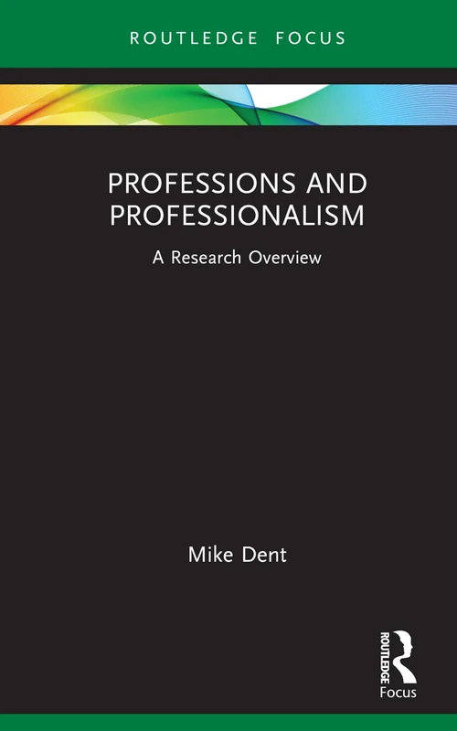 Professions and Professionalism: A Research Overview (State of the Art in Business Research)