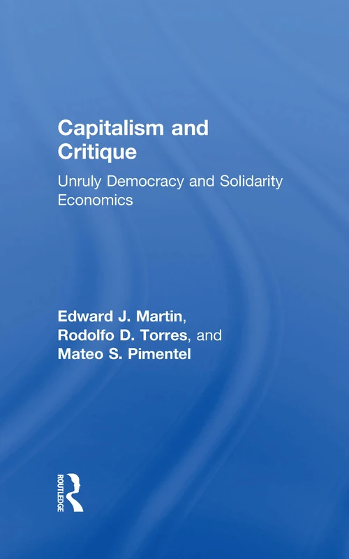 Routledge Capitalism and Critique: Unruly Democracy Book