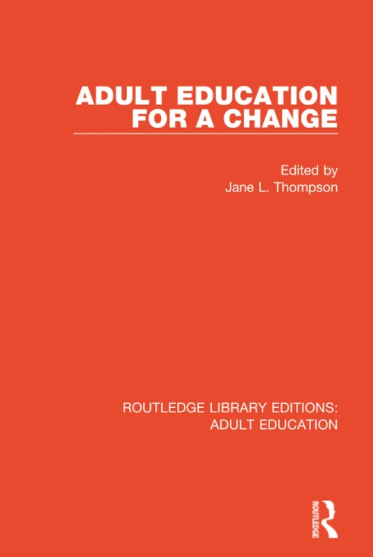 Adult Education For a Change (Routledge Library Editions: Adult Education)